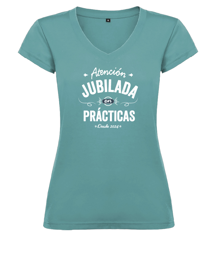 CAMISETA “ATENCIÓN JUBILADA EN PRÁCTICAS” 100% ALGODÓN