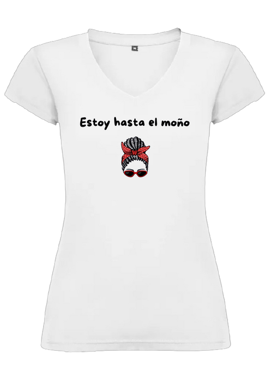 CAMISETA CUELLO PICO “ESTOY HASTA EL MOÑO” 100% ALGODÓN