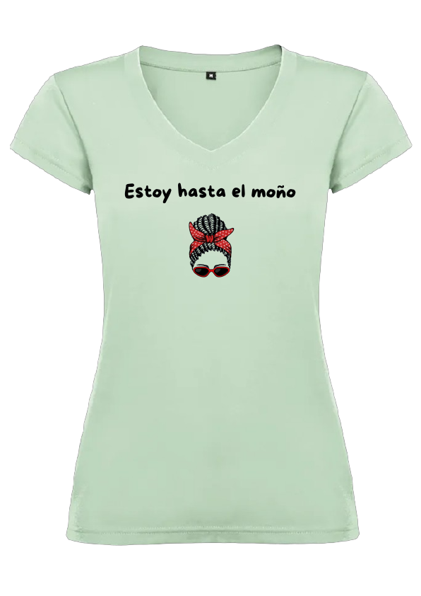 CAMISETA CUELLO PICO “ESTOY HASTA EL MOÑO” 100% ALGODÓN